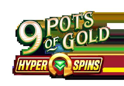 9 Pots Of Gold Hyper Spins Blaze